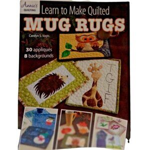 Learn to Make Quilted Mug Rugs by Carolyn Vagts 2015 30 Appliques 8 Backgrounds